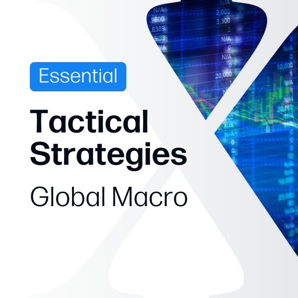 Tactical Strategies Essential: Global Macro - Market Reports Subscription